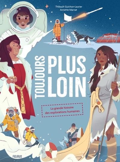 Emprunter Toujours plus loin. La grande histoire des explorations humaines livre