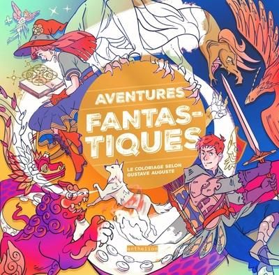 Emprunter Aventures fantastiques. Le coloriage selon Gustave Auguste livre