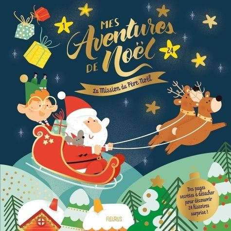 Emprunter Mes aventures de Noël : La mission du Père Noël. Des pages secrètes à détacher pour découvrir 24 his livre