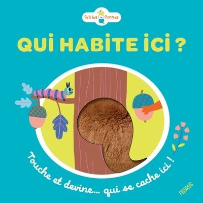 Emprunter Qui habite ici ? Touche et devine... qui se cache ici ! livre