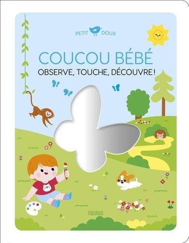 Emprunter Coucou bébé. Observe, touche, découvre ! livre