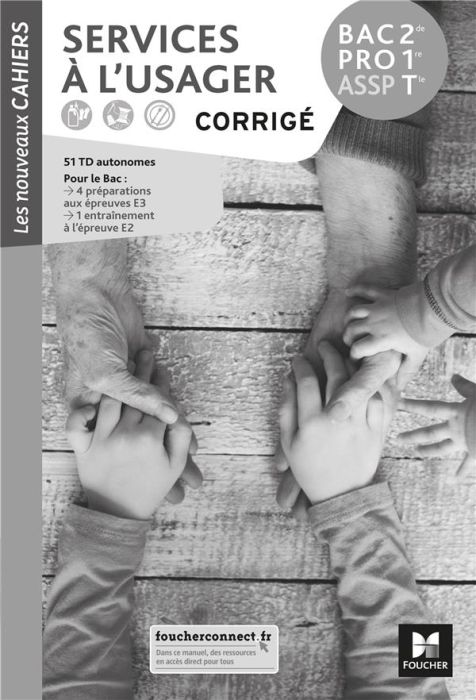 Emprunter Services à l'usager 2de, 1re, Tle Bac Pro ASSP Les Nouveaux Cahiers. Corrigé, Edition 2019 livre