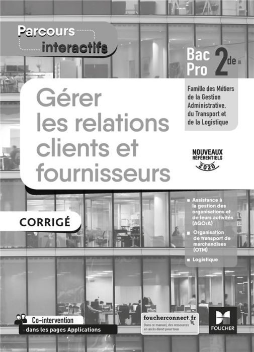 Emprunter Gérer les relations clients et fournisseurs 2de Bac Pro Parcours interactifs. Corrigé, Edition 2020 livre