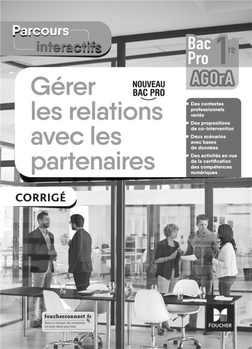 Emprunter Gérer les relations avec les partenaires 1re Bac Pro AGOrA. Corrigé, Edition 2021 livre