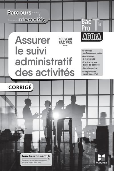 Emprunter Assurer le suivi administratif des activités Tle Bac Pro AGOrA. Corrigé, Edition 2022 livre