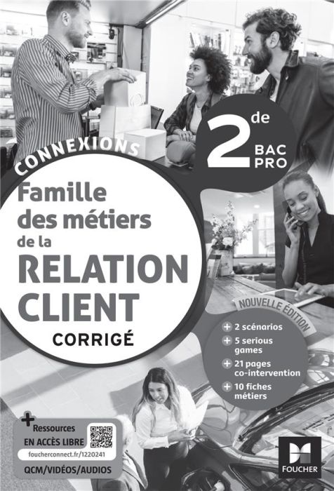 Emprunter Famille des métiers de la relation client 2de BAC Pro Connexions. Corrigé, Edition 2023 livre