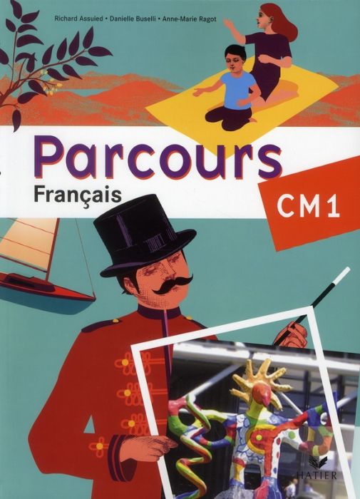 Emprunter Parcours Français CM1. Atelier de lecture, rédaction et Histoire des arts, grammaire, conjugaison, v livre