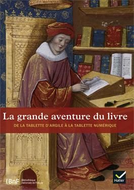 Emprunter La grande aventure du livre. De la tablette d'argile à la tablette numérique livre