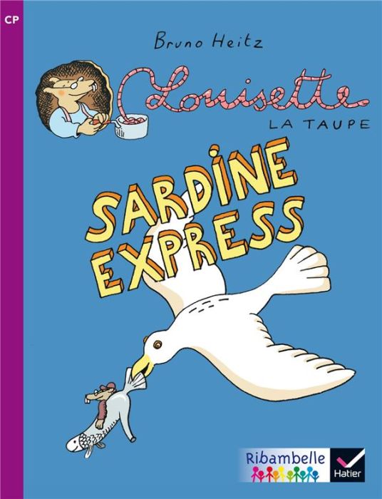 Emprunter Louisette la taupe : Sardine Express. CP série violette, Edition 2014 livre