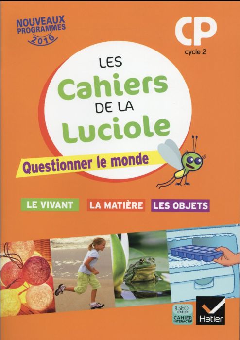 Emprunter Les cahiers de la Luciole CP Cycle 2. Questionner le monde : le vivant, la matière, les objets, Edit livre