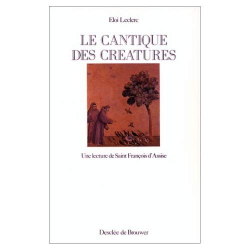 Emprunter Le Cantique des créatures. Une lecture de saint François d'Assise livre