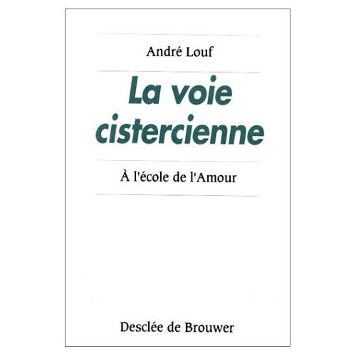 Emprunter La voie cistercienne. À l'école de l'amour livre