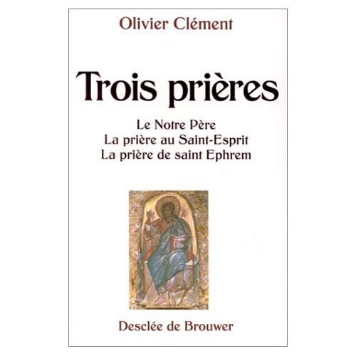 Emprunter TROIS PRIERES. Le Notre père, la prière au Saint-Esprit, la prière de Saint Ephrem livre