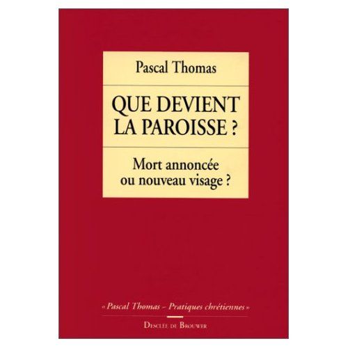 Emprunter QUE DEVIENT LA PAROISSE ? Mort annoncée ou nouveau visage ? livre