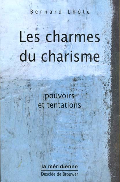 Emprunter Les charmes du charisme. Pouvoirs et tentations livre