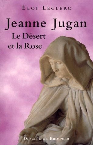 Emprunter Jeanne Jugan. Le Désert et la Rose livre