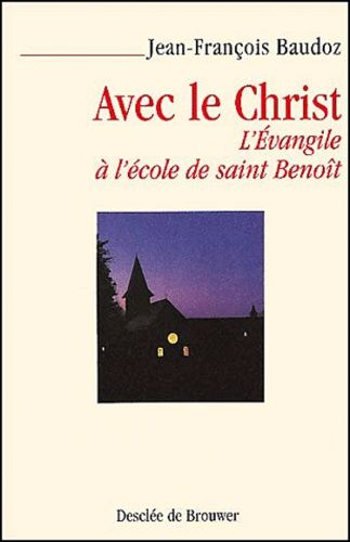 Emprunter Avec le Christ. L'Evangile à l'école de saint Benoît livre