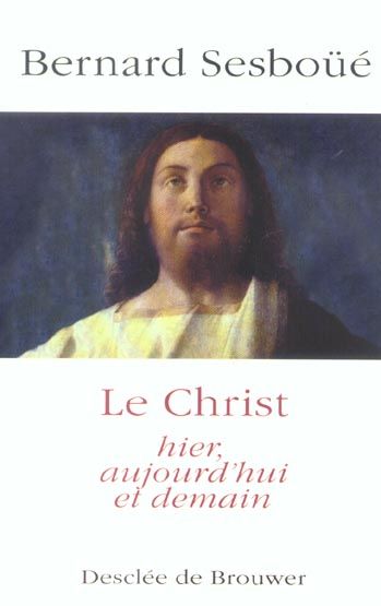 Emprunter Le Christ hier, aujourd'hui et demain livre