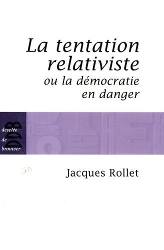 Emprunter La tentation relativiste ou la démocratie en danger livre