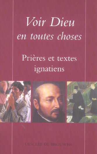 Emprunter Voir Dieu en toutes choses. Prières et textes ignatiens livre