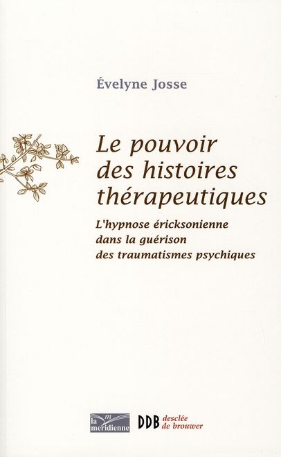 Emprunter Le pouvoir des histoires thérapeutiques. L'hypnose éricksonienne dans la guérison des traumatismes p livre