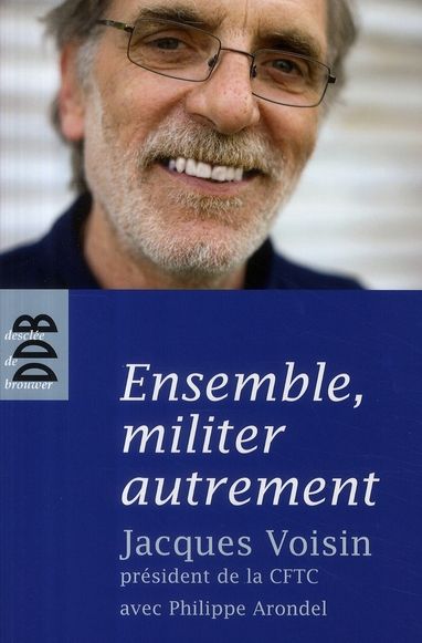 Emprunter Ensemble, militer autrement. Entretiens avec Philippe Arondel livre