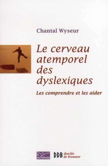 Emprunter Cerveau atemporel des dyslexiques. Les comprendre et les aider livre