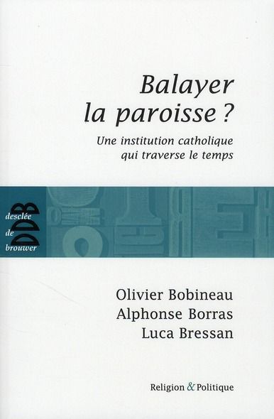 Emprunter Balayer la paroisse ? Une institution catholique qui traverse le temps livre