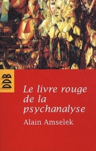 Emprunter Le livre rouge de la psychanalyse. L'écoute de l'intime et de l'invisible livre