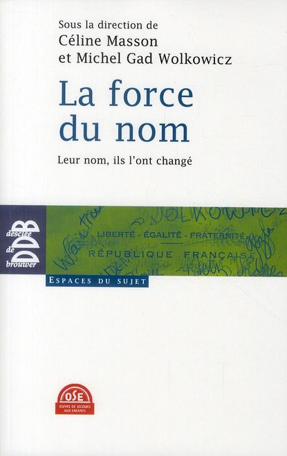 Emprunter La force du nom. Leur nom, ils l'ont changé livre