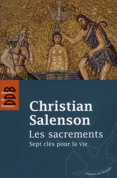 Emprunter Les sacrements. Sept clés pour la vie livre