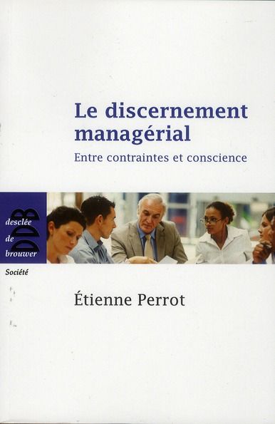 Emprunter Le discernement managérial. Entre contraintes et conscience livre