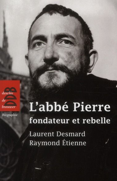 Emprunter L'abbé Pierre, fondateur et rebelle livre