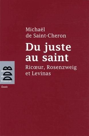 Emprunter Du juste au saint. Ricoeur, Rosenzweig et Levinas livre