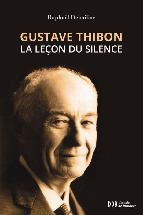 Emprunter Gustave Thibon. La leçon du silence livre