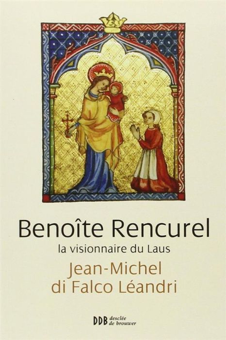 Emprunter Benoîte Rencurel, la visionnaire du Laus livre