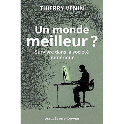 Emprunter Un monde meilleur ? Survivre dans la société numérique livre