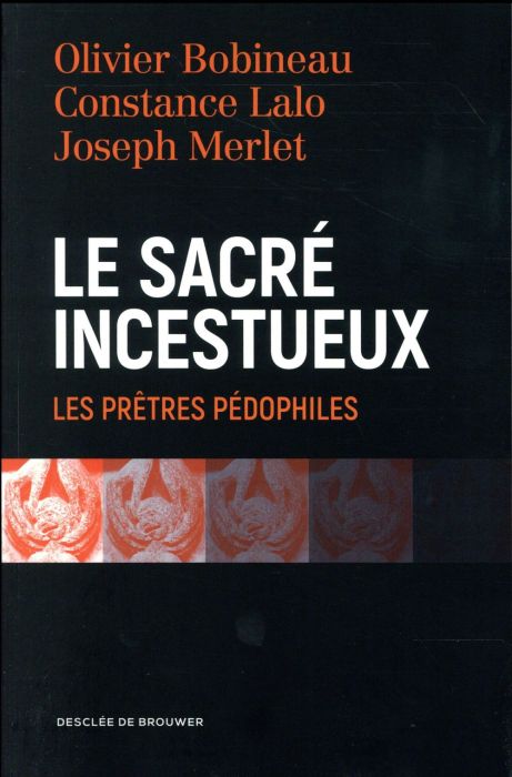 Emprunter Le sacré incestueux. Les prêtres pédophiles livre