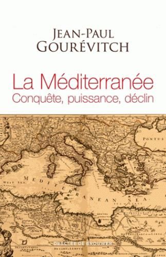 Emprunter La Méditerranée. Conquête, puissance, déclin livre