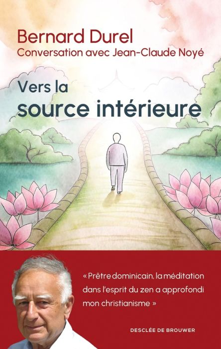 Emprunter Vers la source intérieure. Conversation avec Jean-Claude Noyé livre