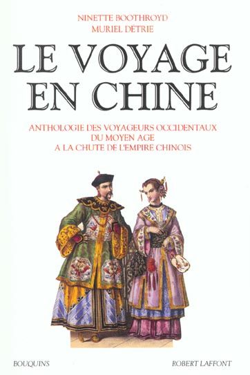 Emprunter Le voyage en Chine. Anthologie des voyageurs occidentaux du Moyen Age à la chute de l'Empire chinois livre