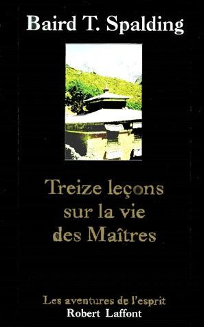 Emprunter Treize leçons sur la vie des maîtres. suivi de Questions et réponses sur la vie des maîtres livre