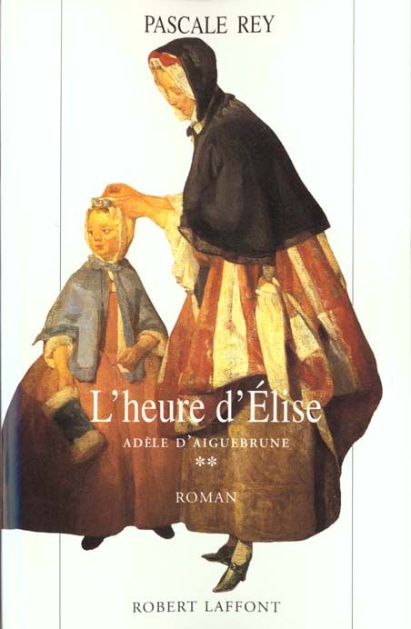 Emprunter Adèle d'Aiguebrune Tome 2 : L'heure d'Élise livre