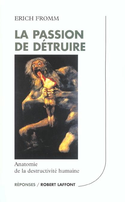 Emprunter La passion de détruire. Anatomie de la destructivité humaine livre