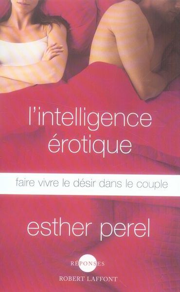 Emprunter L'intelligence érotique. Faire vivre le désir dans le couple livre