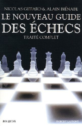 Emprunter Le nouveau guide des échecs. Traité complet livre