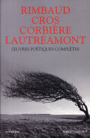 Emprunter Oeuvres poétiques complètes. Arthur Rimbaud, Lautréamont, Charles Cros, Tristan Corbière livre