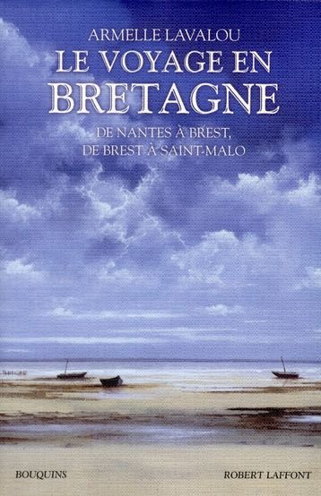 Emprunter Le voyage en Bretagne. De Nantes à Brest, de Brest à Saint-Malo livre