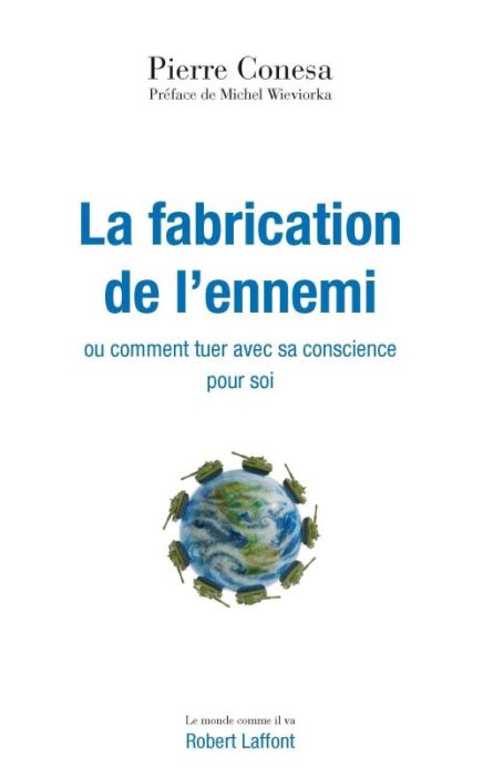 Emprunter La fabrication de l'ennemi. ou Comment tuer avec sa conscience pour soi livre