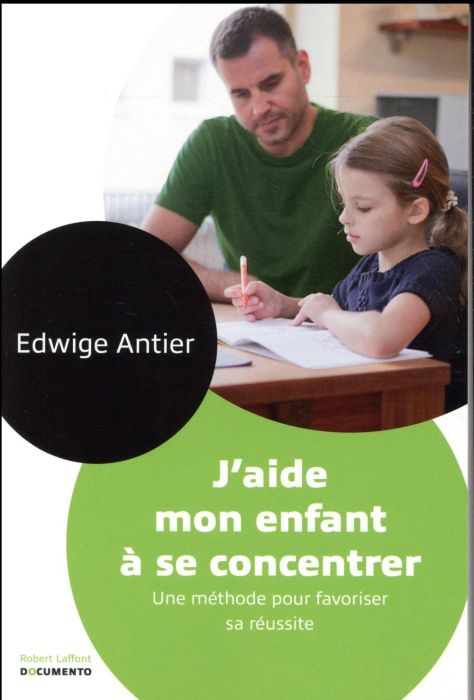 Emprunter J'aide mon enfant à se concentrer. Une méthode pour favoriser sa réussite livre